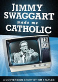 Jimmy Swaggart Made Me Catholic: A Conversion Story by Tim Staples by Staples Tim