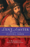 Lent and Easter Wisdom from Fulton J. Sheen: Daily Scripture and Prayers Together with Sheen's Own Words by Swaim, Colleen