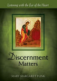 Discernment Matters: Listening with the Ear of the Heart by Funk, Mary Margaret