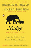Nudge: Improving Decisions about Health, Wealth, and Happiness by Thaler, Richard H.