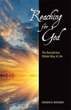 Reaching for God: The Benedictine Oblate Way of Life by Werner, Roberta