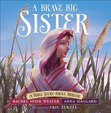 A Brave Big Sister: A Bible Story about Miriam