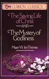 The Saving Life of Christ and the Mystery of Godliness by Thomas, W. Ian