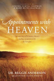 Appointments with Heaven: The True Story of a Country Doctor's Healing Encounters with the Hereafter by Anderson, Reggie