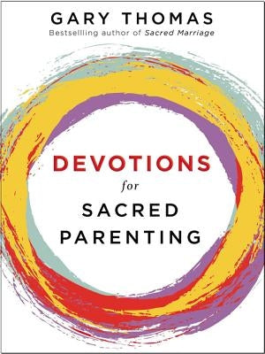 Devotions for Sacred Parenting by Thomas, Gary