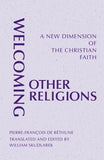 Welcoming Other Religions: A New Dimension of the Christian Faith by De Bethune, Pierre-Francois