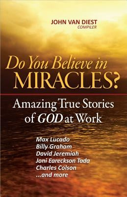 Do You Believe in Miracles? by Van Diest, John