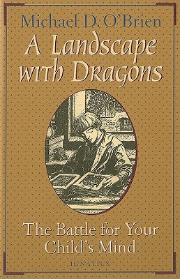 A Landscape with Dragons: The Battle for Your Child's Mind by O'Brien, Michael