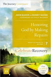 Honoring God by Making Repairs: The Journey Continues, Participant's Guide 7: A Recovery Program Based on Eight Principles from the Beatitudes by Baker, John