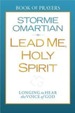 Lead Me, Holy Spirit: Longing to Hear the Voice of God by Omartian, Stormie