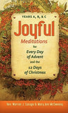 Joyful Meditations for Every Day of Advent and the 12 Days of Christmas: Years A, B, & C by Savage, Warren