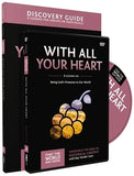 With All Your Heart Discovery Guide with DVD: Being God's Presence to Our World