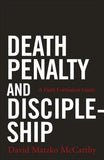 Death Penalty and Discipleship: A Faith Formation Guide by McCarthy, David Matzko