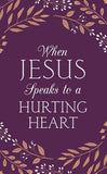 When Jesus Speaks to a Hurting Heart by Biggers, Emily