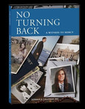 No Turning Back: A Witness to Mercy 10th Anniversary Edition by Calloway, Donald H., MIC