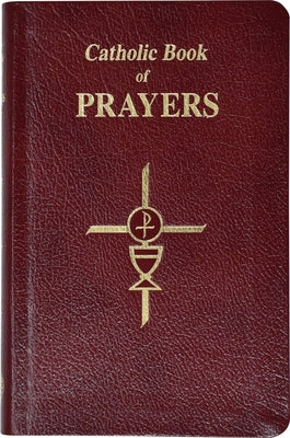 Catholic Book of Prayers-Burg Leather: Popular Catholic Prayers Arranged for Everyday Use: In Large Print by Fitzgerald, Maurus