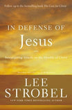 In Defense of Jesus: Investigating Attacks on the Identity of Christ by Strobel, Lee