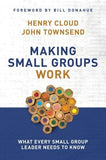Making Small Groups Work: What Every Small Group Leader Needs to Know by Cloud, Henry