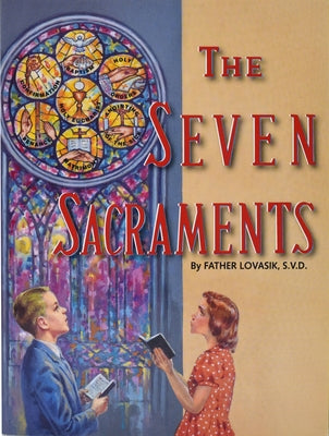 The Seven Sacraments by Lovasik, Lawrence G.