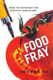 Food Fray: Inside the Controversy Over Genetically Modified Food by Weasel, Lisa H.