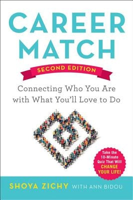 Career Match: Connecting Who You Are with What You'll Love to Do by Zichy, Shoya