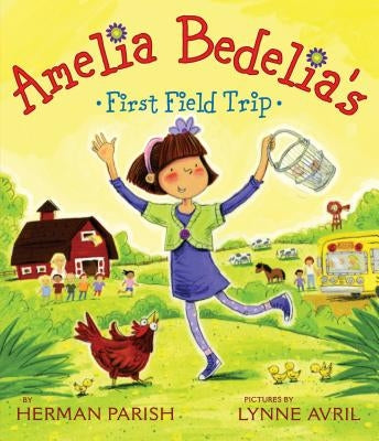 Amelia Bedelia's First Field Trip by Parish, Herman