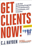 Get Clients Now! (Tm): A 28-Day Marketing Program for Professionals, Consultants, and Coaches by Hayden, C.