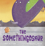 The Somethingosaur by Mitton, Tony