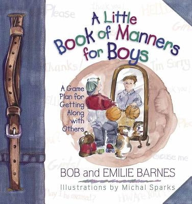 A Little Book of Manners for Boys by Barnes, Bob