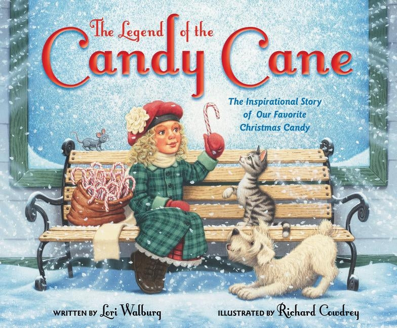 The Legend of the Candy Cane, Newly Illustrated Edition: The Inspirational Story of Our Favorite Christmas Candy by Walburg, Lori