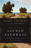 Sacred Pathways: Discover Your Soul's Path to God by Thomas, Gary