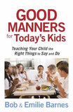 Good Manners for Today's Kids by Barnes, Bob