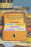 Mom's Secret Recipe File: More Than 125 Treasured Recipes from the Mothers of Our Great Chefs by Styler, Christopher