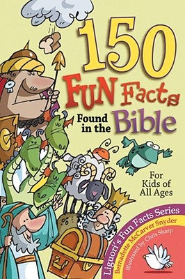 150 Fun Facts Found in the Bible by McCarver Snyder, Bernadette