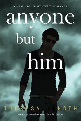 Anyone But Him by Linden, Theresa