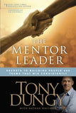 The Mentor Leader: Secrets to Building People and Teams That Win Consistently by Dungy, Tony