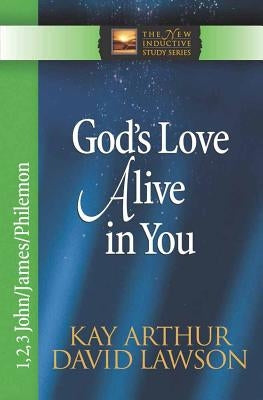 God's Love Alive in You by Arthur, Kay