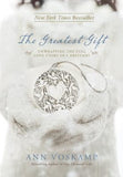 The Greatest Gift: Unwrapping the Full Love Story of Christmas by Voskamp, Ann