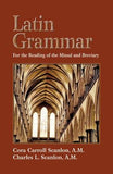 Latin Grammar: Preparation for the Reading of the Missal and Breviary by Scanlon, Cora C.