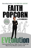 Eveolution: Understanding Woman -- Eight Essential Truths That Work in Your Business and Your Life by Popcorn, Faith