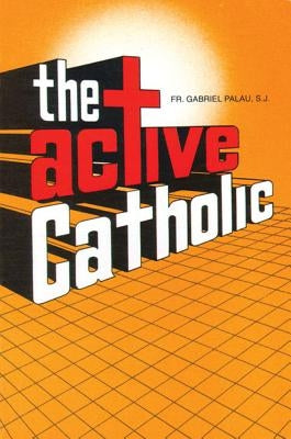 Active Catholic by Palau, Gabriel