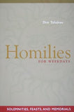 Homilies for Weekdays: Solemnities, Feasts, and Memorials by Talafous, Don