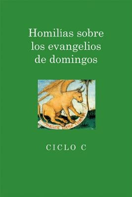 Homilias Sobre Los Evangelios de Domingos: Ciclo C by Alfaro, Juan I.