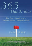 365 Thank Yous: The Year a Simple Act of Daily Gratitude Changed My Life by Kralik, John