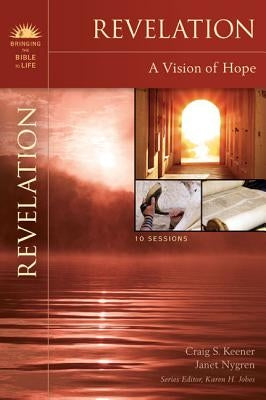 Revelation: A Vision of Hope by Keener, Craig S.