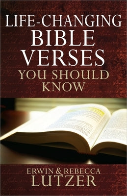 Life-Changing Bible Verses You Should Know by Lutzer, Erwin W.
