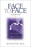 Face to Face: Praying the Scriptures for Intimate Worship by Boa, Kenneth D.