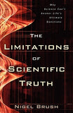 The Limitations of Scientific Truth by Brush, Nigel