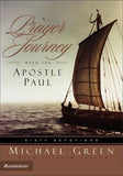 A Prayer Journey with the Apostle Paul: Sixty Devotions by Green, Michael