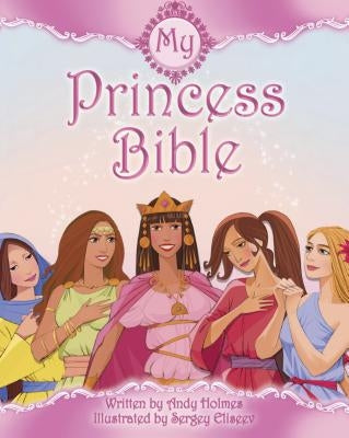 My Princess Bible by Holmes, Andy